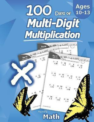 Humble Math - 100 Days of Multi-Digit Multiplication(English, Paperback, Math Humble)