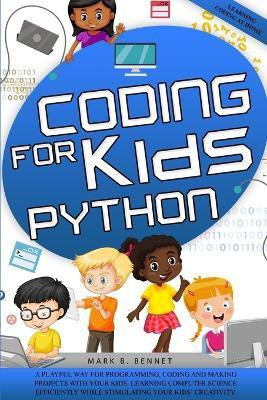 Coding for kids Python(English, Paperback, Bennet Mark B)