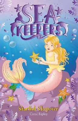 Sea Keepers: Starfish Sleepover(English, Paperback, Ripley Coral)