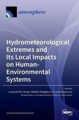 Hydrometeorological Extremes and Its Local Impacts on Human-Environmental Systems(English, Hardcover, unknown)