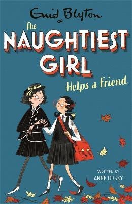 The Naughtiest Girl: Naughtiest Girl Helps A Friend(English, Paperback, Digby Anne)