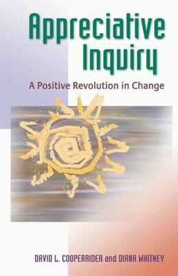 Appreciative Inquiry: A Positive Revolution in Change(English, Paperback, Cooperrider David)