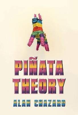 Pinata Theory(English, Paperback, Chazaro Alan)