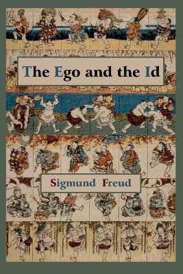 The Ego and the Id - First Edition Text(English, Paperback, Freud Sigmund)