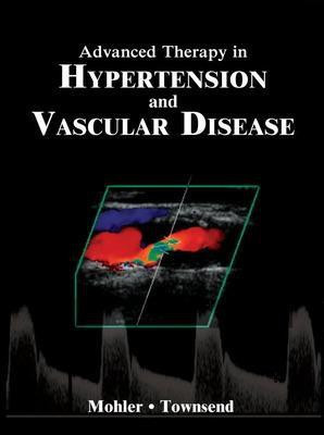 Advanced Therapy in Hypertension and Vascular Disease 1 Har/Cdr Edition(English, Hardcover, Mohler Emile)