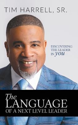 The Language of a Next Level Leader(English, Hardcover, Harrell Tim)
