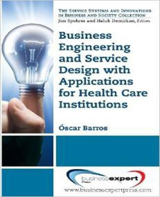 Business Engineering and Service Design with Applications for Hospitals(English, Paperback, Barros Oscar)