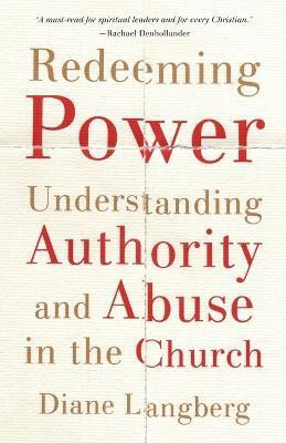 Redeeming Power - Understanding Authority and Abuse in the Church(English, Paperback, Langberg Diane)
