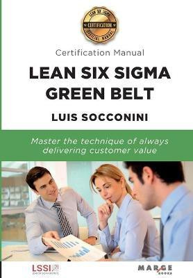 Lean Six Sigma Green Belt. Certification Manual(English, Paperback, Socconini Luis)