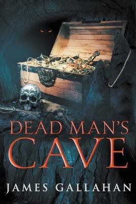 Dead Man's Cave(English, Paperback, Gallahan James)