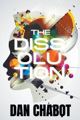The Dissolution(English, Paperback, Chabot Daniel J)