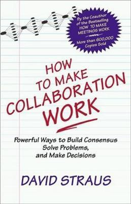 How to Make Collaboration Work(English, Paperback, Straus David)