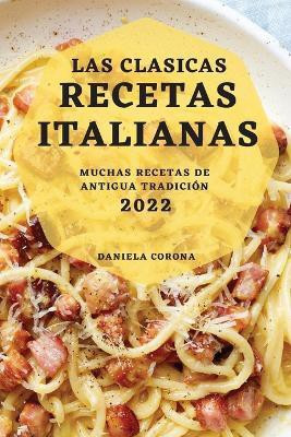 Las Clasicas Recetas Italianas 2022(Spanish, Paperback, Corona Daniela)