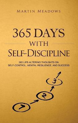 365 Days With Self-Discipline(English, Hardcover, Meadows Martin)