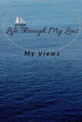 Life through my lens(English, Paperback, Bhatia Anant)