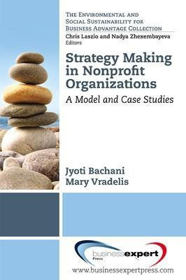 Strategy Making in Nonprofit Organizations: A Model and Case Studies(English, Paperback, Bachani Jyoti)