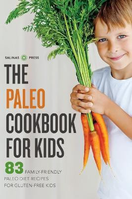 The Paleo Cookbook for Kids(English, Paperback, Salinas Press)