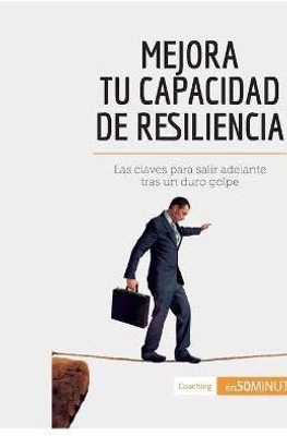 Mejora tu capacidad de resiliencia(Spanish, Paperback, 50minutos)