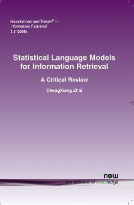 Statistical Language Models for Information Retrieval(English, Paperback, Zhai ChengXiang)