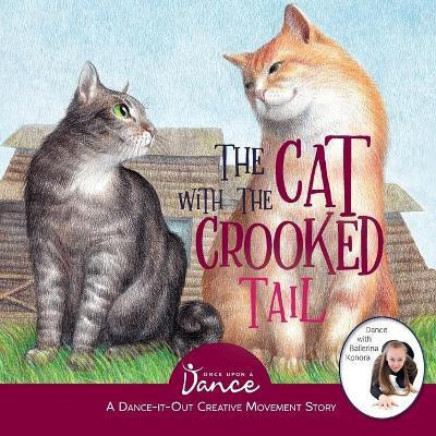 The Cat with the Crooked Tail(English, Paperback, A Dance Once Upon)