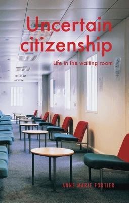 Uncertain Citizenship(English, Electronic book text, Fortier Anne-Marie)