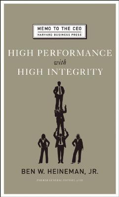 High Performance with High Integrity(English, Hardcover, Heineman Jr. Ben W.)