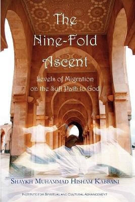 The Nine-Fold Ascent(English, Paperback, Kabbani Shaykh Muhammad Hisham)