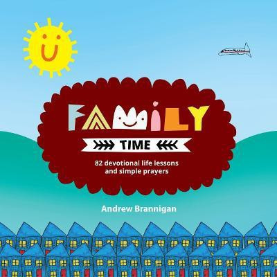Family Time(English, Paperback, Brannigan Andrew)