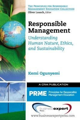 Responsible Management: Understanding Human Nature, Ethics, and Sustainability(English, Paperback, Ogunyemi Kemi)