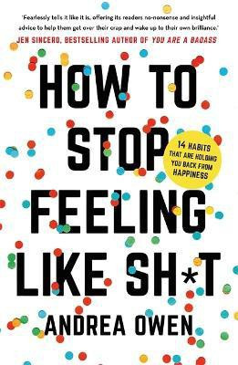 How to Stop Feeling Like Sh*t(English, Paperback, Owen Andrea)