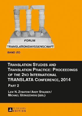 Translation Studies and Translation Practice: Proceedings of the 2nd International TRANSLATA Conference, 2014(English, Hardcover, unknown)
