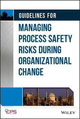 Guidelines for Managing Process Safety Risks During Organizational Change(English, Hardcover, CCPS (Center for Chemical Process Safety))