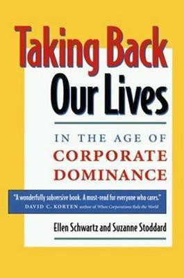 Taking Back Our Lives in the Age of Corporate Dominance(English, Paperback, SCHWARTZ)