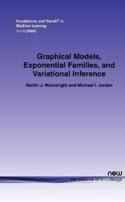 Graphical Models, Exponential Families, and Variational Inference(English, Paperback, Wainwright Martin J.)