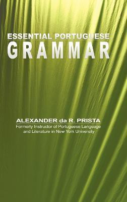 Essential Portuguese Grammar(English, Hardcover, Da R Prista Alexander)