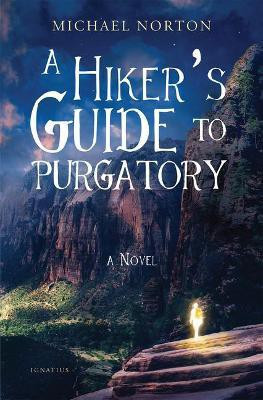 A Hiker's Guide to Purgatory(English, Paperback, Norton Michael)