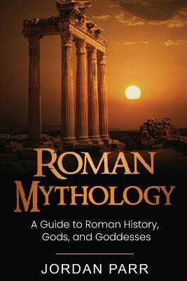 Roman Mythology(English, Paperback, Parr Jordan)