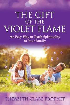 The Gift of the Violet Flame(English, Paperback, Prophet Elizabeth Clare)