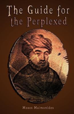 The Guide for the Perplexed [UNABRIDGED](English, Paperback, Maimonides Moses)