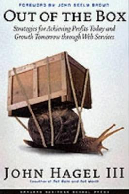 Out of the Box  - Strategies for Achieving Profits Today and Growth Tomorrow Through Web Services(English, Hardcover, Hagel III John)