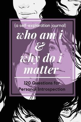 who am i and why do i matter (a self-exploration journal)(English, Paperback, Read Me Press Pick Me)