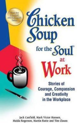 Chicken Soup for the Soul at Work(English, Paperback, Canfield Jack)