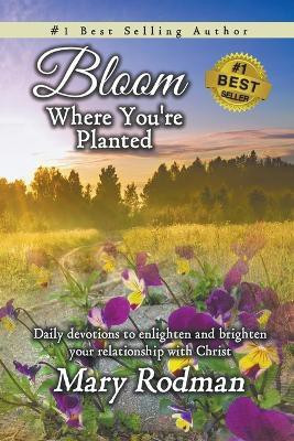 Bloom Where You're Planted(English, Paperback, Rodman Mary)