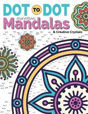 Dot To Dot Marvellous Mandalas & Creative Crystals(English, Paperback, Rose Christina)