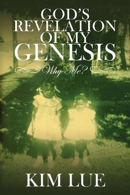 God's Revelation of My Genesis(English, Paperback, Lue Kim)