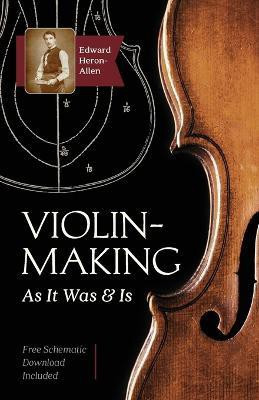 Violin-Making(English, Paperback, Heron-Allen Edward)