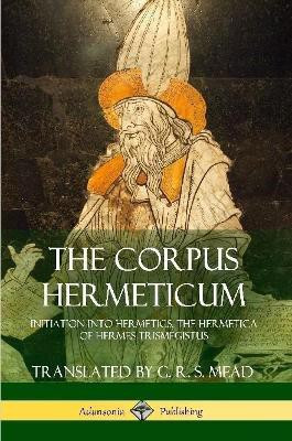 The Corpus Hermeticum(English, Paperback, Mead G R S)