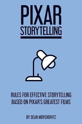 Pixar Storytelling(English, Paperback, Movshovitz Dean)