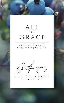 All of Grace(English, Paperback, Spurgeon C. H.)