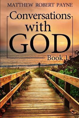 Conversations with God(English, Paperback, Payne Matthew Robert)